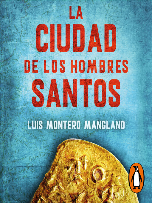 Title details for La Ciudad de los Hombres Santos (Los buscadores 3) by Luis Montero Manglano - Available